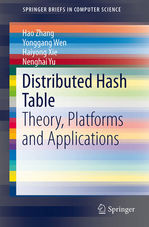 Buchcover Distributed Hash Table | Hao Zhang | EAN 9781461490074 | ISBN 1-4614-9007-3 | ISBN 978-1-4614-9007-4