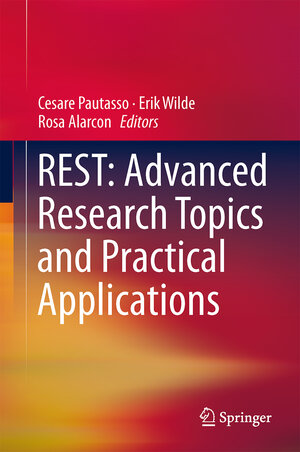 Buchcover REST: Advanced Research Topics and Practical Applications | EAN 9781461492986 | ISBN 1-4614-9298-X | ISBN 978-1-4614-9298-6