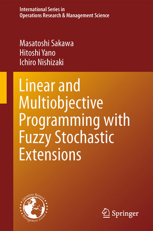 Buchcover Linear and Multiobjective Programming with Fuzzy Stochastic Extensions | Masatoshi Sakawa | EAN 9781461493983 | ISBN 1-4614-9398-6 | ISBN 978-1-4614-9398-3