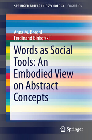 Buchcover Words as Social Tools: An Embodied View on Abstract Concepts | Anna M. Borghi | EAN 9781461495390 | ISBN 1-4614-9539-3 | ISBN 978-1-4614-9539-0