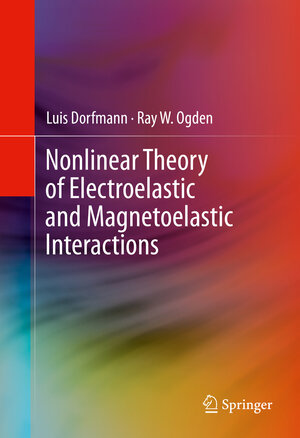 Buchcover Nonlinear Theory of Electroelastic and Magnetoelastic Interactions | Luis Dorfmann | EAN 9781461495956 | ISBN 1-4614-9595-4 | ISBN 978-1-4614-9595-6