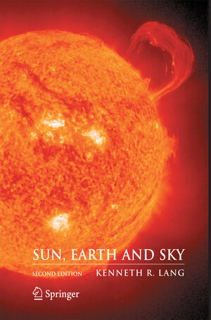Buchcover Sun, Earth and Sky | Kenneth R. Lang | EAN 9781461497769 | ISBN 1-4614-9776-0 | ISBN 978-1-4614-9776-9