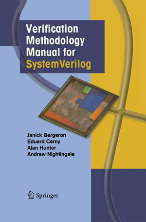 Buchcover Verification Methodology Manual for SystemVerilog | Janick Bergeron | EAN 9781461498131 | ISBN 1-4614-9813-9 | ISBN 978-1-4614-9813-1