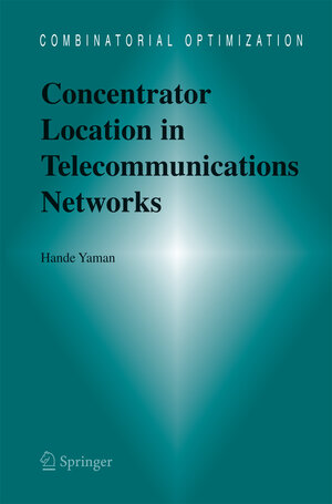 Buchcover Concentrator Location in Telecommunications Networks | Hande Yaman | EAN 9781461498520 | ISBN 1-4614-9852-X | ISBN 978-1-4614-9852-0