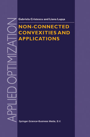 Buchcover Non-Connected Convexities and Applications | G. Cristescu | EAN 9781461500032 | ISBN 1-4615-0003-6 | ISBN 978-1-4615-0003-2