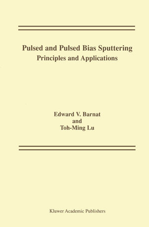 Buchcover Pulsed and Pulsed Bias Sputtering | Edward V. Barnat | EAN 9781461504115 | ISBN 1-4615-0411-2 | ISBN 978-1-4615-0411-5