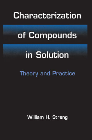 Buchcover Characterization of Compounds in Solution | William H. Streng | EAN 9781461513452 | ISBN 1-4615-1345-6 | ISBN 978-1-4615-1345-2