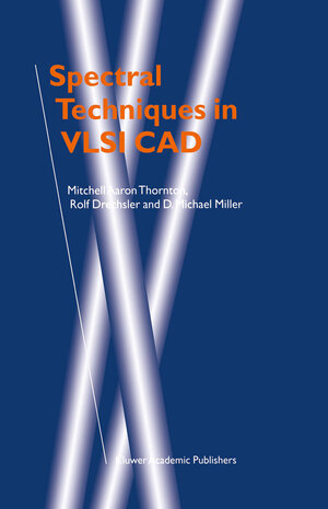 Buchcover Spectral Techniques in VLSI CAD | Mitchell Aaron Thornton | EAN 9781461514251 | ISBN 1-4615-1425-8 | ISBN 978-1-4615-1425-1