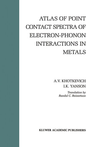 Buchcover Atlas of Point Contact Spectra of Electron-Phonon Interactions in Metals | A.V. Khotkevich | EAN 9781461522652 | ISBN 1-4615-2265-X | ISBN 978-1-4615-2265-2