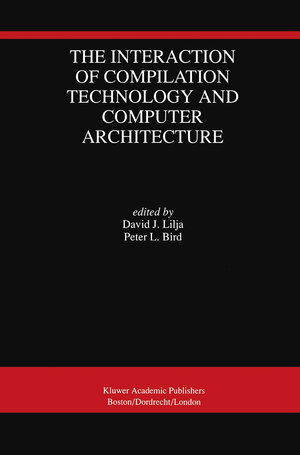 Buchcover The Interaction of Compilation Technology and Computer Architecture | EAN 9781461526841 | ISBN 1-4615-2684-1 | ISBN 978-1-4615-2684-1