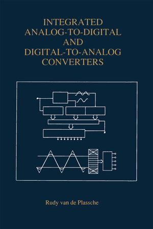 Buchcover Integrated Analog-To-Digital and Digital-To-Analog Converters | Rudy J. van de Plassche | EAN 9781461527480 | ISBN 1-4615-2748-1 | ISBN 978-1-4615-2748-0