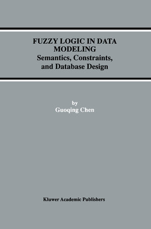 Buchcover Fuzzy Logic in Data Modeling | Guoqing Chen | EAN 9781461540687 | ISBN 1-4615-4068-2 | ISBN 978-1-4615-4068-7