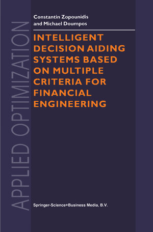 Buchcover Intelligent Decision Aiding Systems Based on Multiple Criteria for Financial Engineering | Constantin Zopounidis | EAN 9781461546634 | ISBN 1-4615-4663-X | ISBN 978-1-4615-4663-4