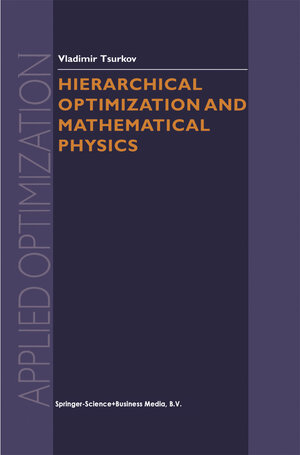 Buchcover Hierarchical Optimization and Mathematical Physics | Vladimir Tsurkov | EAN 9781461546672 | ISBN 1-4615-4667-2 | ISBN 978-1-4615-4667-2