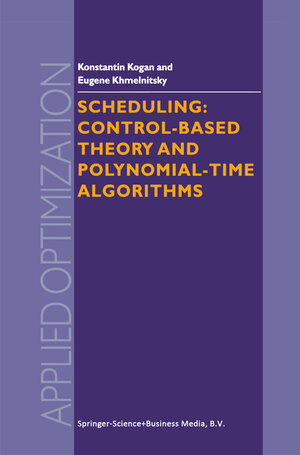 Buchcover Scheduling: Control-Based Theory and Polynomial-Time Algorithms | K. Kogan | EAN 9781461546757 | ISBN 1-4615-4675-3 | ISBN 978-1-4615-4675-7