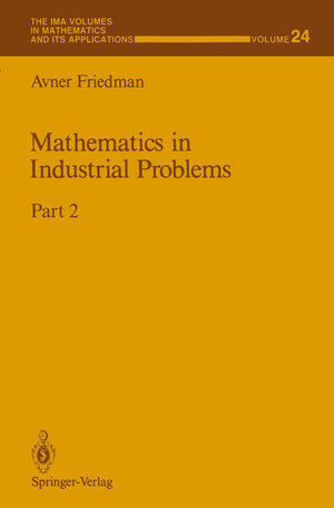 Buchcover Mathematics in Industrial Problems | Avner Friedman | EAN 9781461574040 | ISBN 1-4615-7404-8 | ISBN 978-1-4615-7404-0