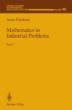 Buchcover Mathematics in Industrial Problems | Avner Friedman | EAN 9781461574071 | ISBN 1-4615-7407-2 | ISBN 978-1-4615-7407-1