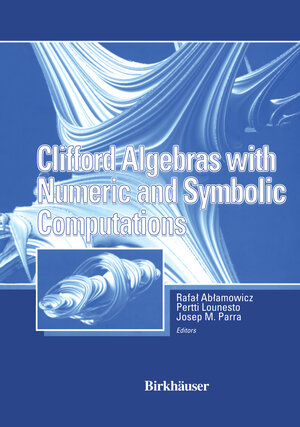 Buchcover Clifford Algebras with Numeric and Symbolic Computations | Rafal Ablamowicz | EAN 9781461581598 | ISBN 1-4615-8159-1 | ISBN 978-1-4615-8159-8