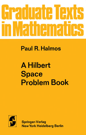 Buchcover A Hilbert Space Problem Book | P.R. Halmos | EAN 9781461599760 | ISBN 1-4615-9976-8 | ISBN 978-1-4615-9976-0