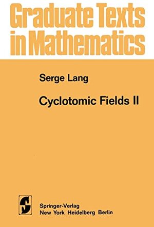 Buchcover Cyclotomic Fields II (Graduate Texts in Mathematics, Band 69) | Lang, S. | EAN 9781468400885 | ISBN 1-4684-0088-6 | ISBN 978-1-4684-0088-5