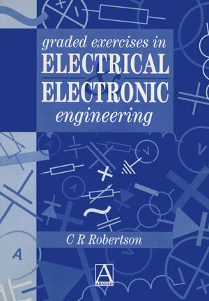 Buchcover Graded Exercises in Electrical and Electronic Engineering | Christopher R. Robertson | EAN 9781468413991 | ISBN 1-4684-1399-6 | ISBN 978-1-4684-1399-1