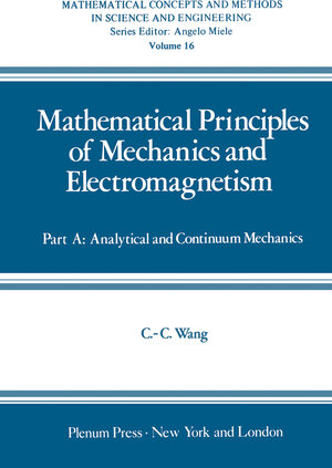 Buchcover Mathematical Principles of Mechanics and Electromagnetism | Chao-cheng Wang | EAN 9781468435368 | ISBN 1-4684-3536-1 | ISBN 978-1-4684-3536-8
