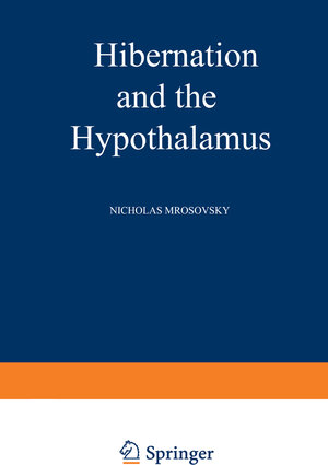 Buchcover Hibernation and the Hypothalamus | Nicholas Mrosovsky | EAN 9781468471762 | ISBN 1-4684-7176-7 | ISBN 978-1-4684-7176-2