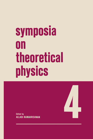 Buchcover Symposia on Theoretical Physics 4 | Alladi Ramakrishnan | EAN 9781468476910 | ISBN 1-4684-7691-2 | ISBN 978-1-4684-7691-0