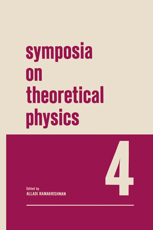 Buchcover Symposia on Theoretical Physics 4 | Alladi Ramakrishnan | EAN 9781468476934 | ISBN 1-4684-7693-9 | ISBN 978-1-4684-7693-4