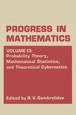Buchcover Probability Theory, Mathematical Statistics, and Theoretical Cybernetics | R. V. Gamkrelidze | EAN 9781468480818 | ISBN 1-4684-8081-2 | ISBN 978-1-4684-8081-8
