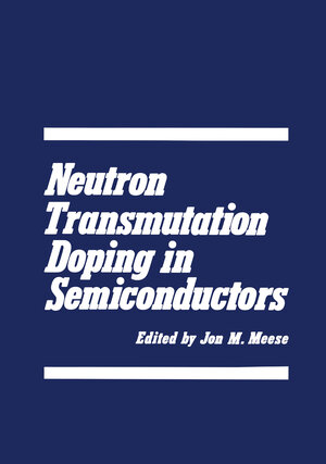 Buchcover Neutron Transmutation Doping in Semiconductors | EAN 9781468482515 | ISBN 1-4684-8251-3 | ISBN 978-1-4684-8251-5