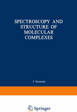 Buchcover Spectroscopy and Structure of Molecular Complexes  | EAN 9781468484717 | ISBN 1-4684-8471-0 | ISBN 978-1-4684-8471-7