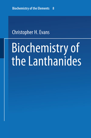 Buchcover Biochemistry of the Lanthanides | Christopher H. Evans | EAN 9781468487503 | ISBN 1-4684-8750-7 | ISBN 978-1-4684-8750-3
