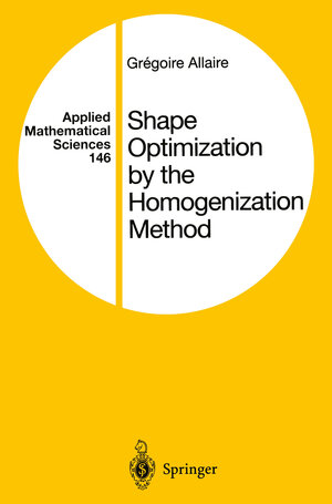 Buchcover Shape Optimization by the Homogenization Method | Gregoire Allaire | EAN 9781468492866 | ISBN 1-4684-9286-1 | ISBN 978-1-4684-9286-6