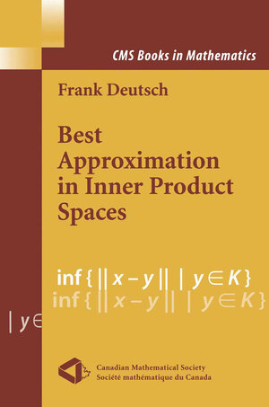 Buchcover Best Approximation in Inner Product Spaces | Frank R. Deutsch | EAN 9781468492989 | ISBN 1-4684-9298-5 | ISBN 978-1-4684-9298-9