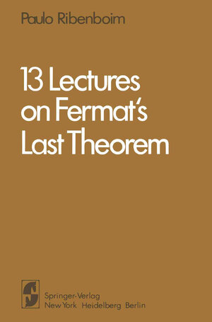 Buchcover 13 Lectures on Fermat's Last Theorem | Paulo Ribenboim | EAN 9781468493429 | ISBN 1-4684-9342-6 | ISBN 978-1-4684-9342-9