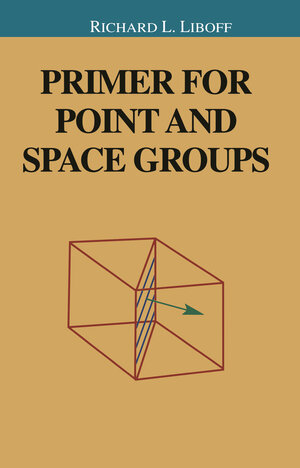 Buchcover Primer for Point and Space Groups | Richard Liboff | EAN 9781468493832 | ISBN 1-4684-9383-3 | ISBN 978-1-4684-9383-2