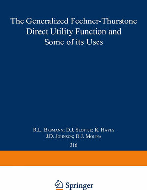 Buchcover The Generalized Fechner-Thurstone Direct Utility Function and Some of its Uses | R.L. Basmann | EAN 9781468494013 | ISBN 1-4684-9401-5 | ISBN 978-1-4684-9401-3
