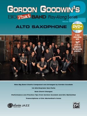 Buchcover Gordon Goodwin's Big Phat Band Play-Along Series: Alto Saxophone, Vol. 2  | EAN 9781470611323 | ISBN 1-4706-1132-5 | ISBN 978-1-4706-1132-3