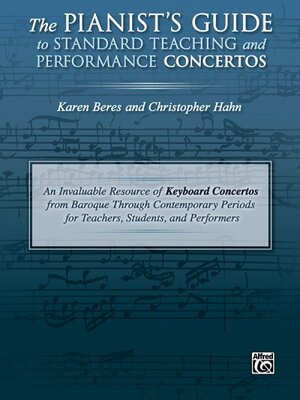 Buchcover The Pianist's Guide to Standard Teaching and Performance Concertos | Karen Beres | EAN 9781470638108 | ISBN 1-4706-3810-X | ISBN 978-1-4706-3810-8