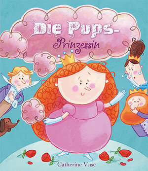 Buchcover Die Pups-Prinzessin | Catherine Vase | EAN 9781472364715 | ISBN 1-4723-6471-6 | ISBN 978-1-4723-6471-5