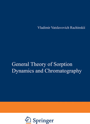 Buchcover The General Theory of Sorption Dynamics and Chromatography | Vladimir V. Rachinskii | EAN 9781475700633 | ISBN 1-4757-0063-6 | ISBN 978-1-4757-0063-3