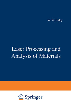 Buchcover Laser Processing and Analysis of Materials | Walter W. Duley | EAN 9781475701937 | ISBN 1-4757-0193-4 | ISBN 978-1-4757-0193-7