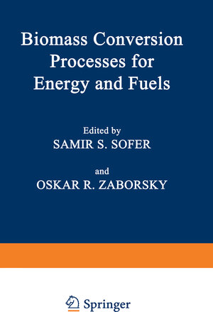 Buchcover Biomass Conversion Processes for Energy and Fuels | Samir S. Sofer | EAN 9781475703030 | ISBN 1-4757-0303-1 | ISBN 978-1-4757-0303-0