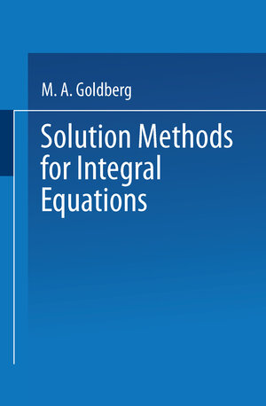 Buchcover Solution Methods for Integral Equations | EAN 9781475714661 | ISBN 1-4757-1466-1 | ISBN 978-1-4757-1466-1