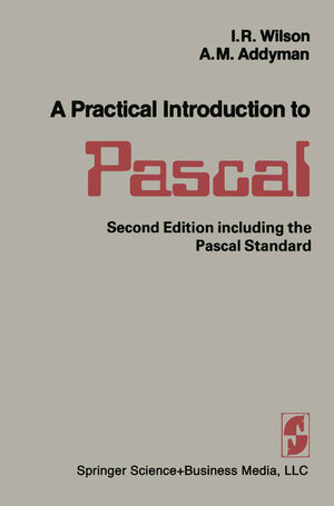 Buchcover A Practical Introduction to Pascal | WILSON/ADDYMAN | EAN 9781475717648 | ISBN 1-4757-1764-4 | ISBN 978-1-4757-1764-8