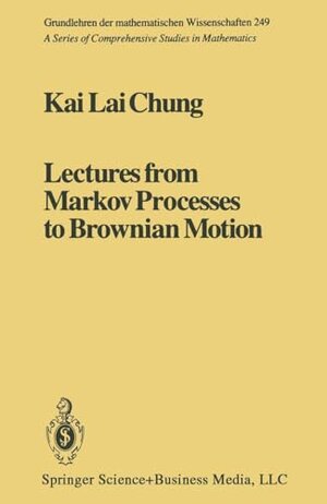 Buchcover Lectures from Markov Processes to Brownian Motion (Grundlehren der mathematischen Wissenschaften Book 249) (English Edition) | Chung, Kai Lai | EAN 9781475717785 | ISBN 1-4757-1778-4 | ISBN 978-1-4757-1778-5