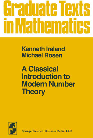 Buchcover A Classical Introduction to Modern Number Theory | K. Ireland | EAN 9781475717792 | ISBN 1-4757-1779-2 | ISBN 978-1-4757-1779-2