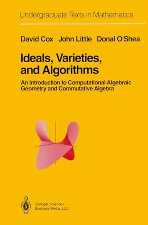 Buchcover Ideals, Varieties, and Algorithms: An Introduction to Computational Algebraic Geometry and Commutative Algebra (Undergraduate Texts in Mathematics) (English Edition) | Cox, David, Little, John, OSHEA, DONAL | EAN 9781475721836 | ISBN 1-4757-2183-8 | ISBN 978-1-4757-2183-6
