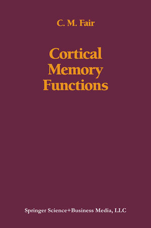 Buchcover Cortical Memory Functions | FAIR | EAN 9781475722093 | ISBN 1-4757-2209-5 | ISBN 978-1-4757-2209-3